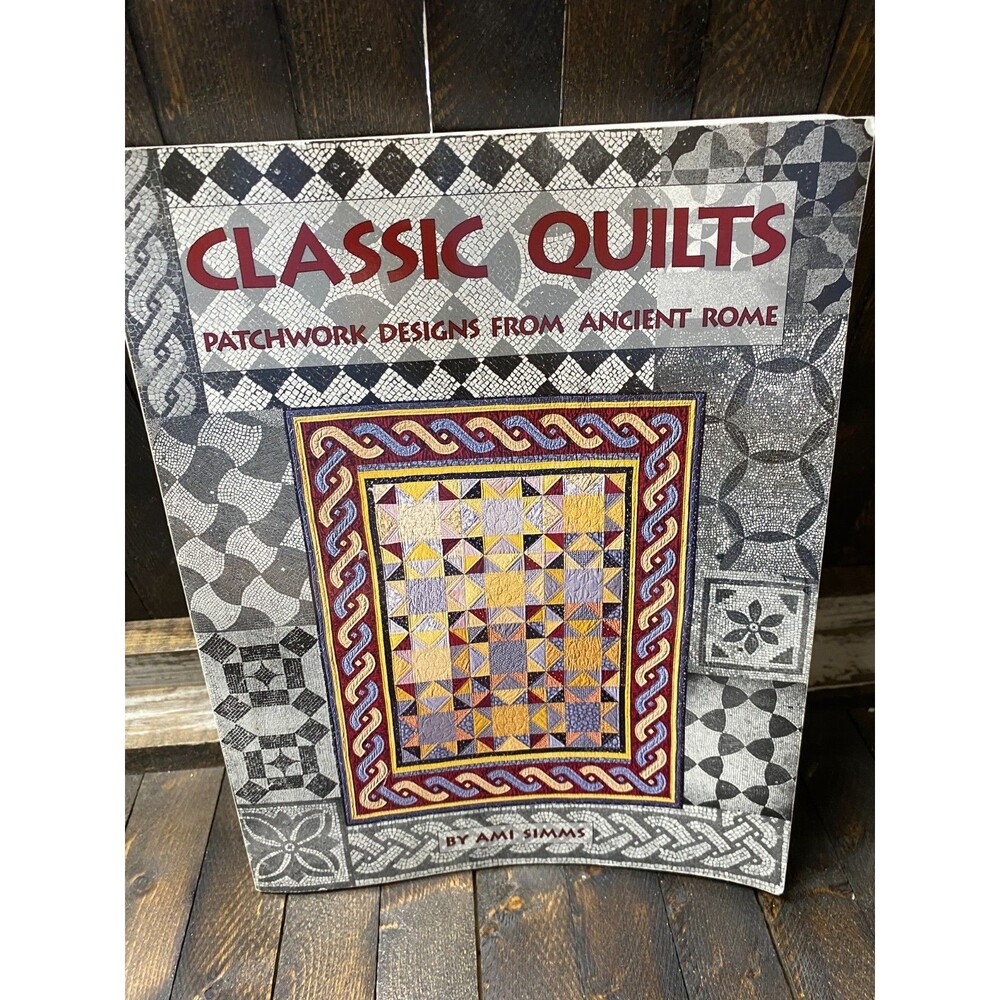 Classic Quilts : Patchwork Designs From Ancient Rome Paperback